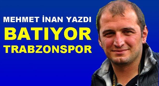Batıyor Trabzon Spor