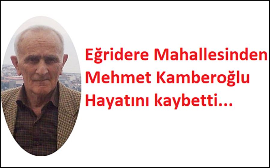 Mehmet Kamberoğlu vefat etti