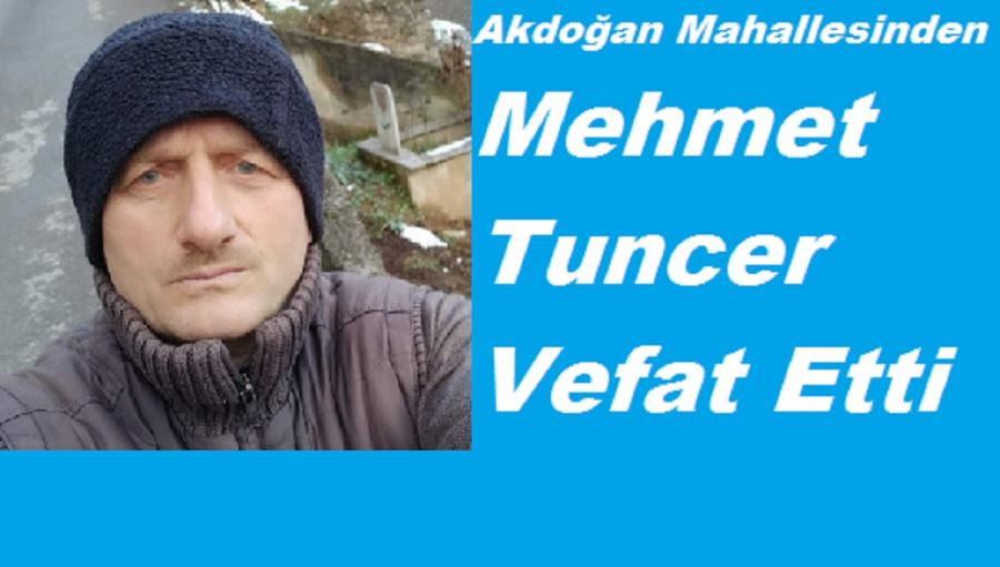 Mehmet Tuncer Vefat Etti