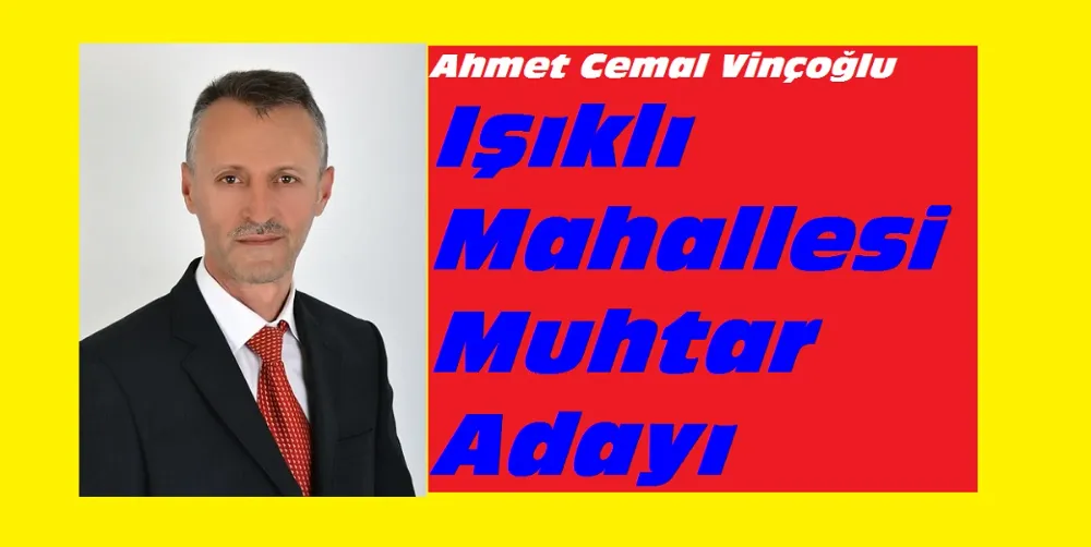 Ahmet Cemal Vinçoğlu,Işıklı Mahallesi Muhtar Adayı
